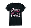 Image of Womens June Birthday Queen T-Shirt Birthday Gift For Women