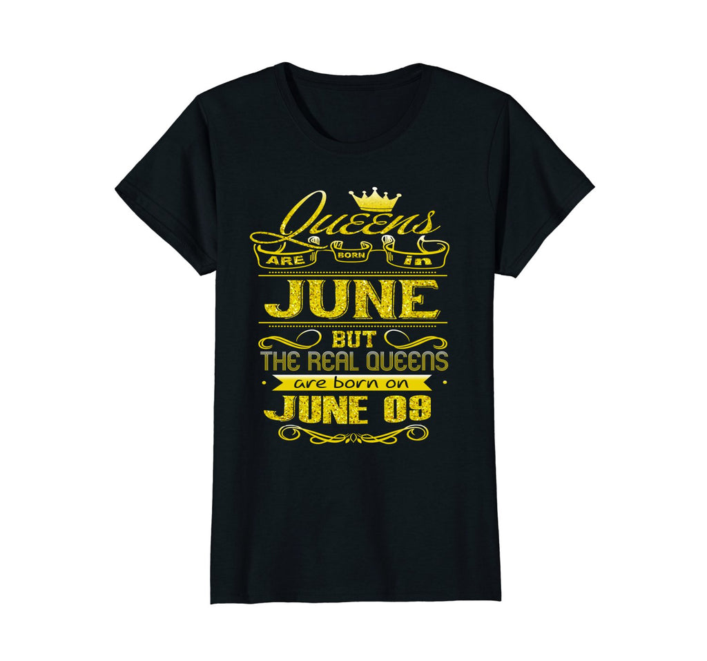 Womens Golden Real Queens Are Born On June 09 Birthday Shirt
