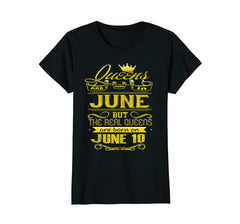 Womens Golden Real Queens Are Born On June 10 Birthday Shirt