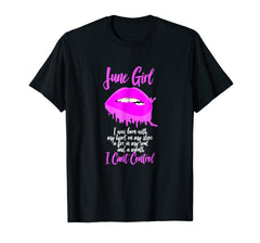 June Girl: Funny Women Ladies Birthday Party T-Shirt