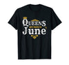 Image of June Birthday Shirt Queens Born In June Happy Birthday Gifts