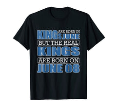 Real Kings are born on June 08, Birthday Shirts