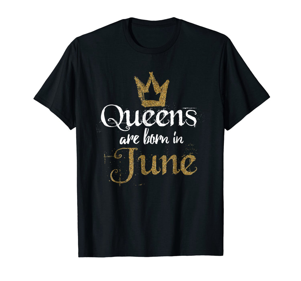 Queens Are Born In June Shirt Glitter June Birthday Gifts