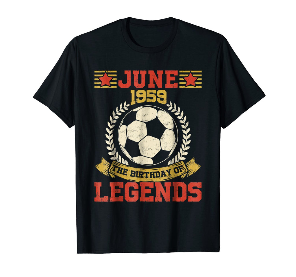 59th Birthday The Birthday Of Legends Soccer June 1959 Tee