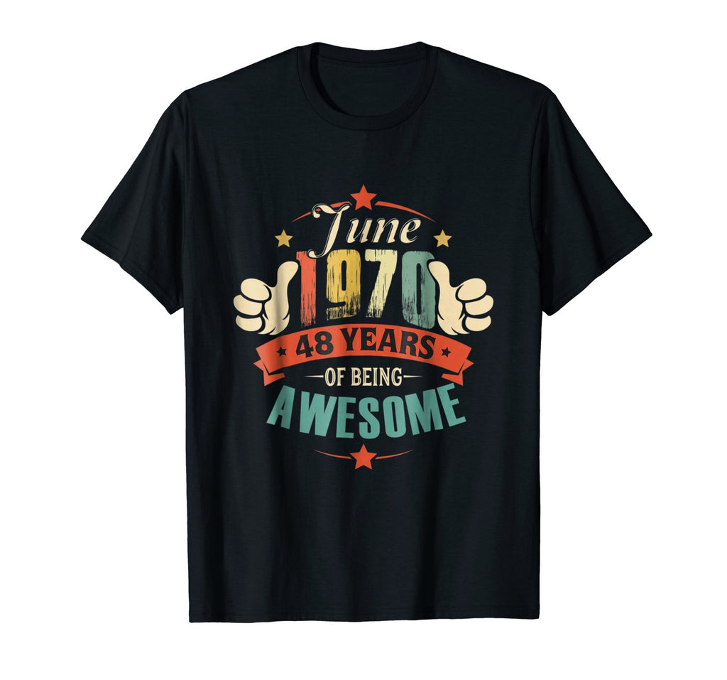 Born in June 1970 - 48th Birthday Gift Being Awesome Shirt