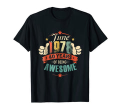 Born in June 1978 - 40th Birthday Gift Being Awesome Shirt