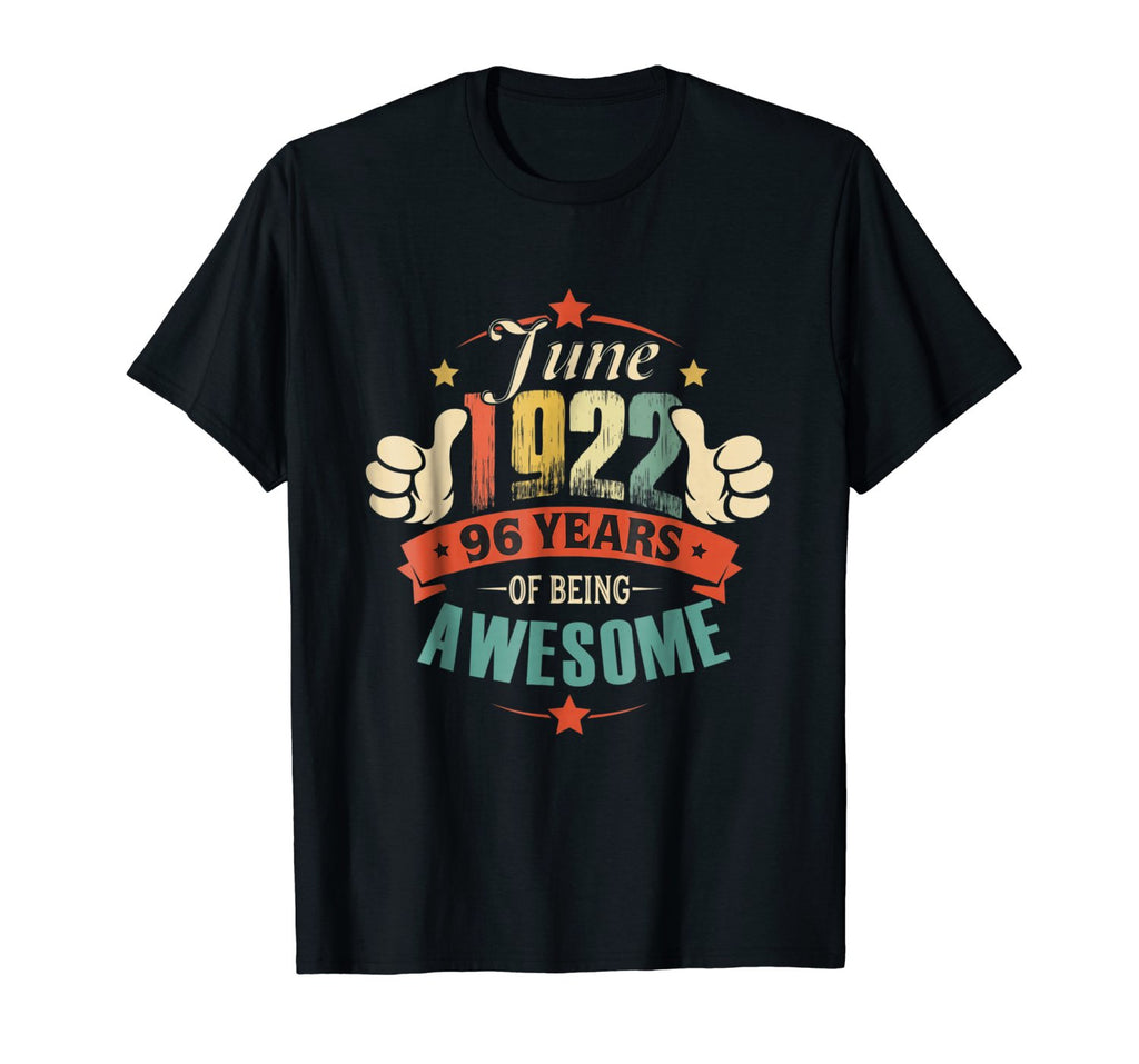 Born in June 1922 - 96th Birthday Gift Being Awesome Shirt