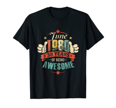 Born in June 1980 - 38th Birthday Gift Being Awesome Shirt