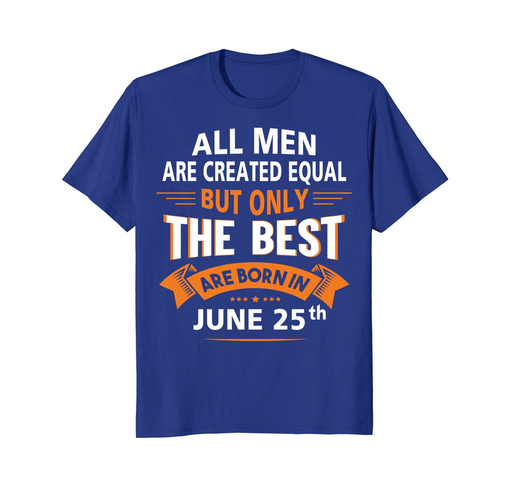 Birthday gifts for men born in June 25th Funny T-Shirt