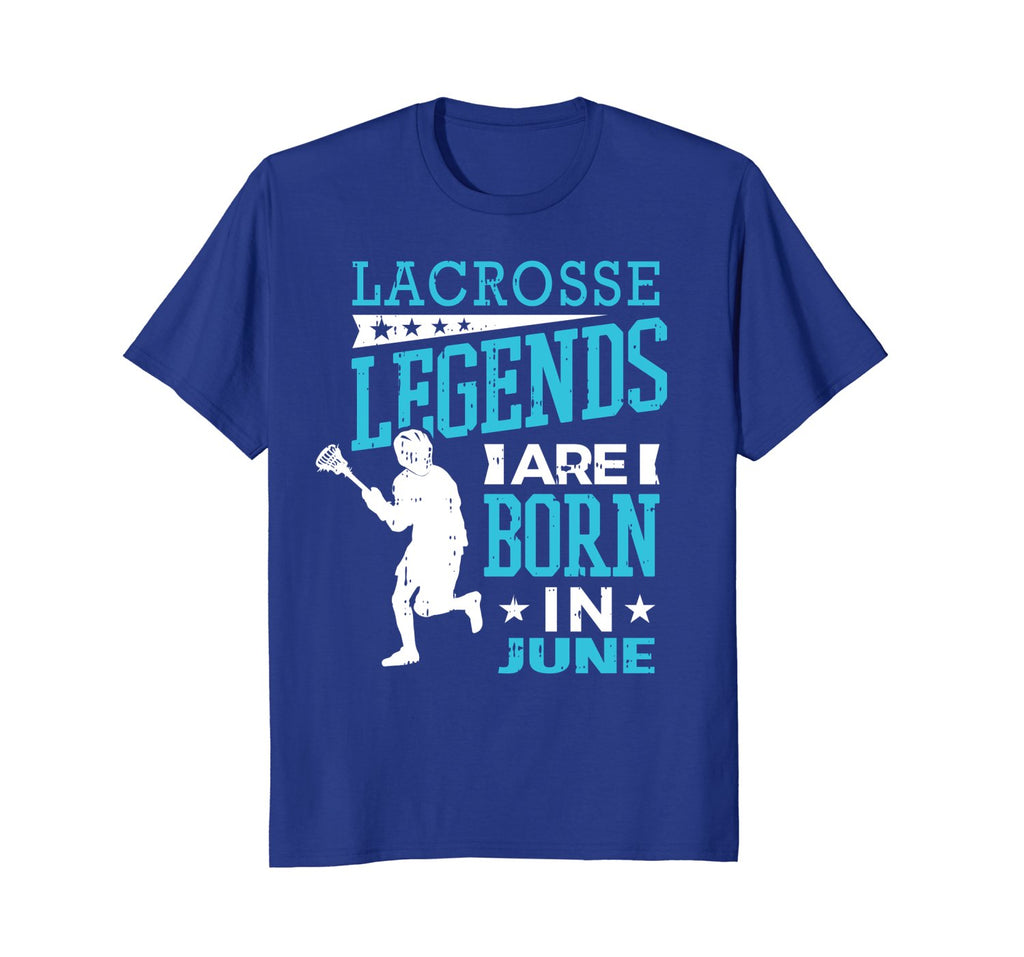 Lacrosse Legends Are Born In June Birthday Gift Shirt