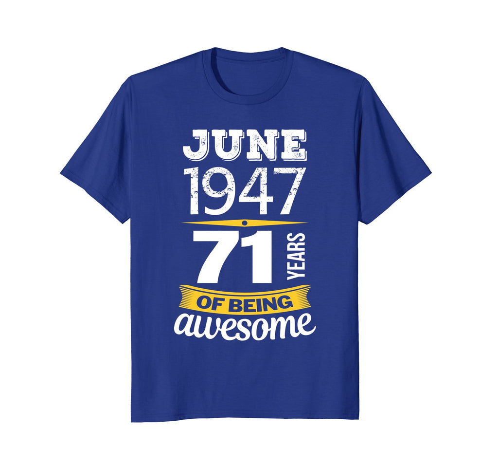 June 1947 71 years of being awesome 71st Birthday T-Shirt