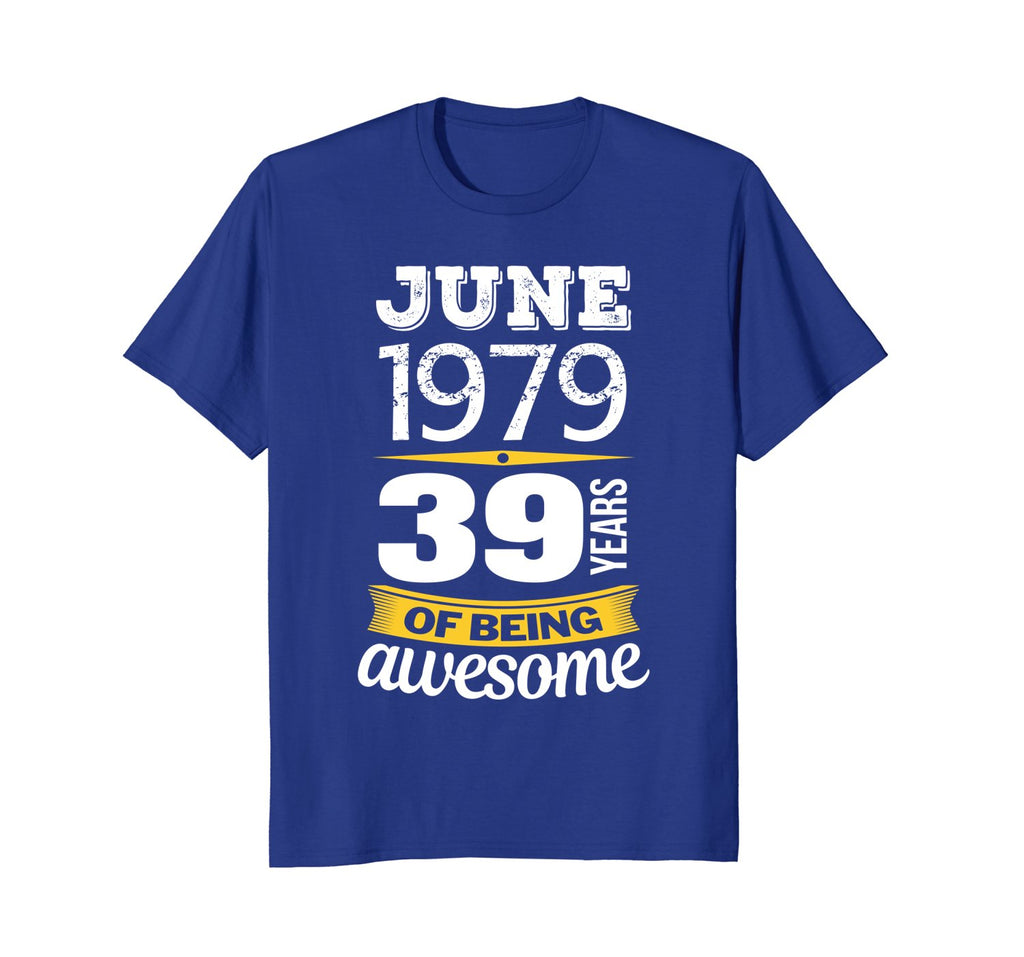 June 1979 39 years of being awesome 39th Birthday T-Shirt