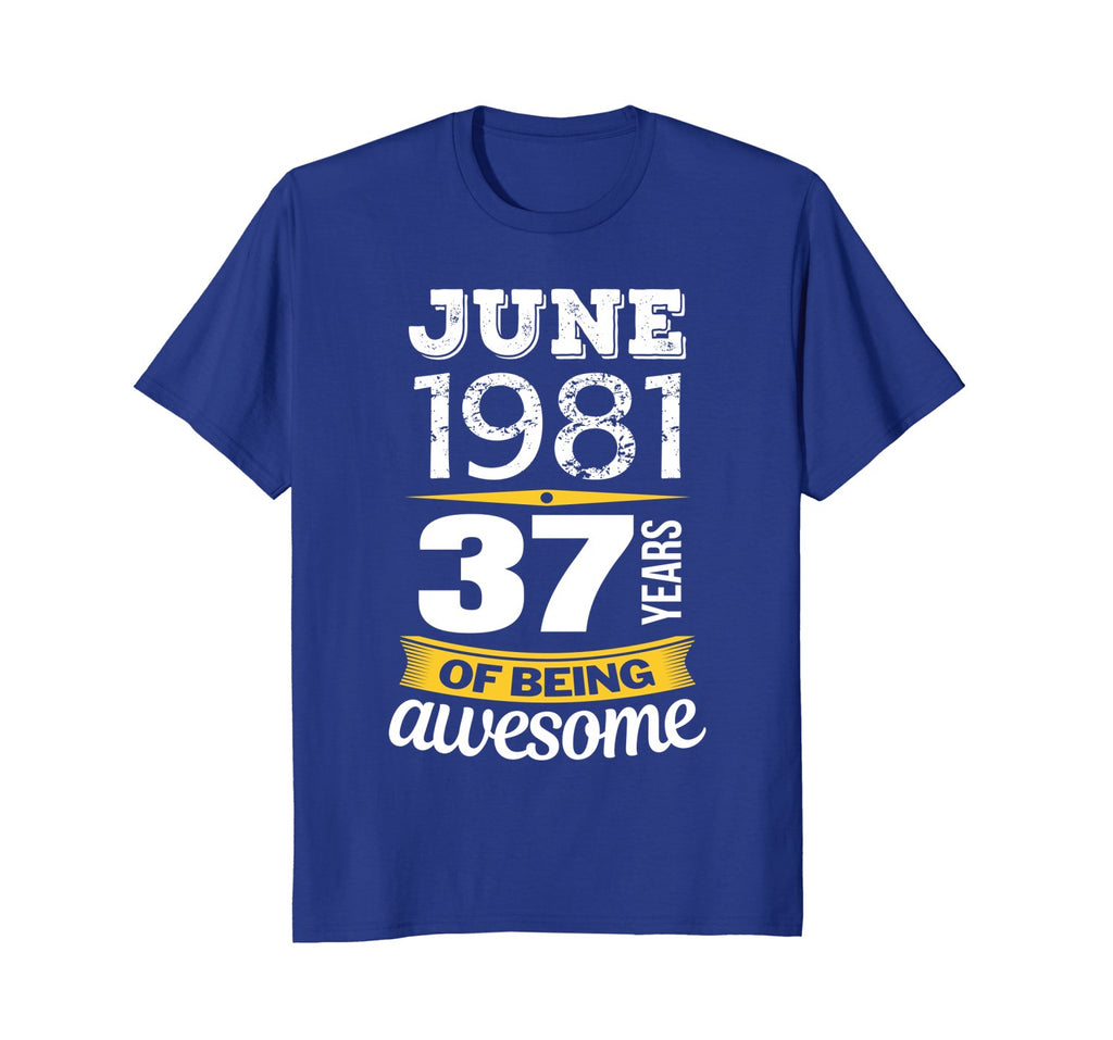 June 1981 37 years of being awesome 37th Birthday T-Shirt