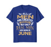 Image of Real Men Are Born In June T-Shirt, Birthday Gift