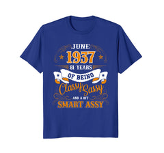 June 1937 - 81 Years of Being Classy Birthday Gift T-Shirt