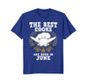 Image of The Best Cooks Are Born In June Cooking Birthday T-Shirt