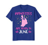 Image of Princesses Are Born in June Shirt Birthday Girl T-Shirt
