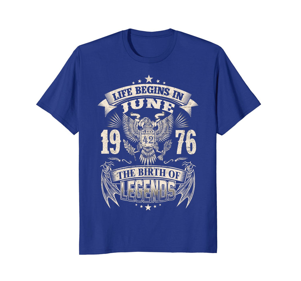 Life Begins In June 1976-The Birth Of Legends Birthday Tee