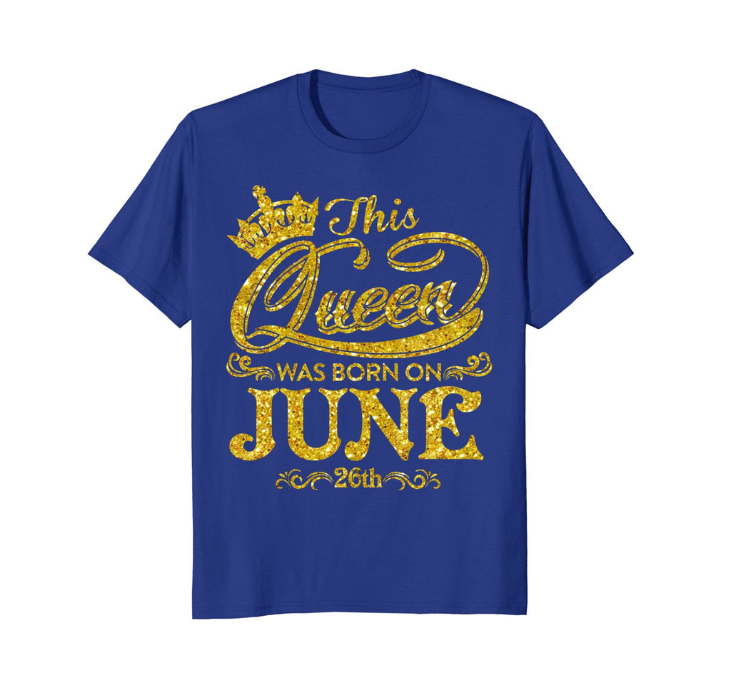 This Queen Was Born On June 26th Gold Birthday T-Shirt