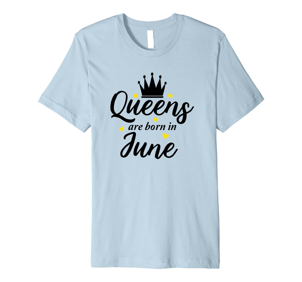 Queens Are Born In June Shirt Womans Birthday Gift