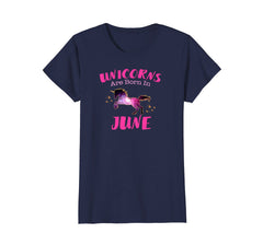 Unicorns Are Born In June T Shirt Unicorn Birthday Tee