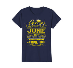 Womens Golden Real Queens Are Born On June 08 Birthday Shirt