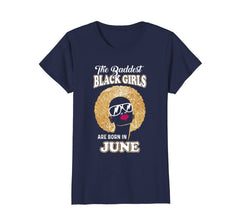 Womens Baddest Black Girls Are Born June Birthday T-Shirt