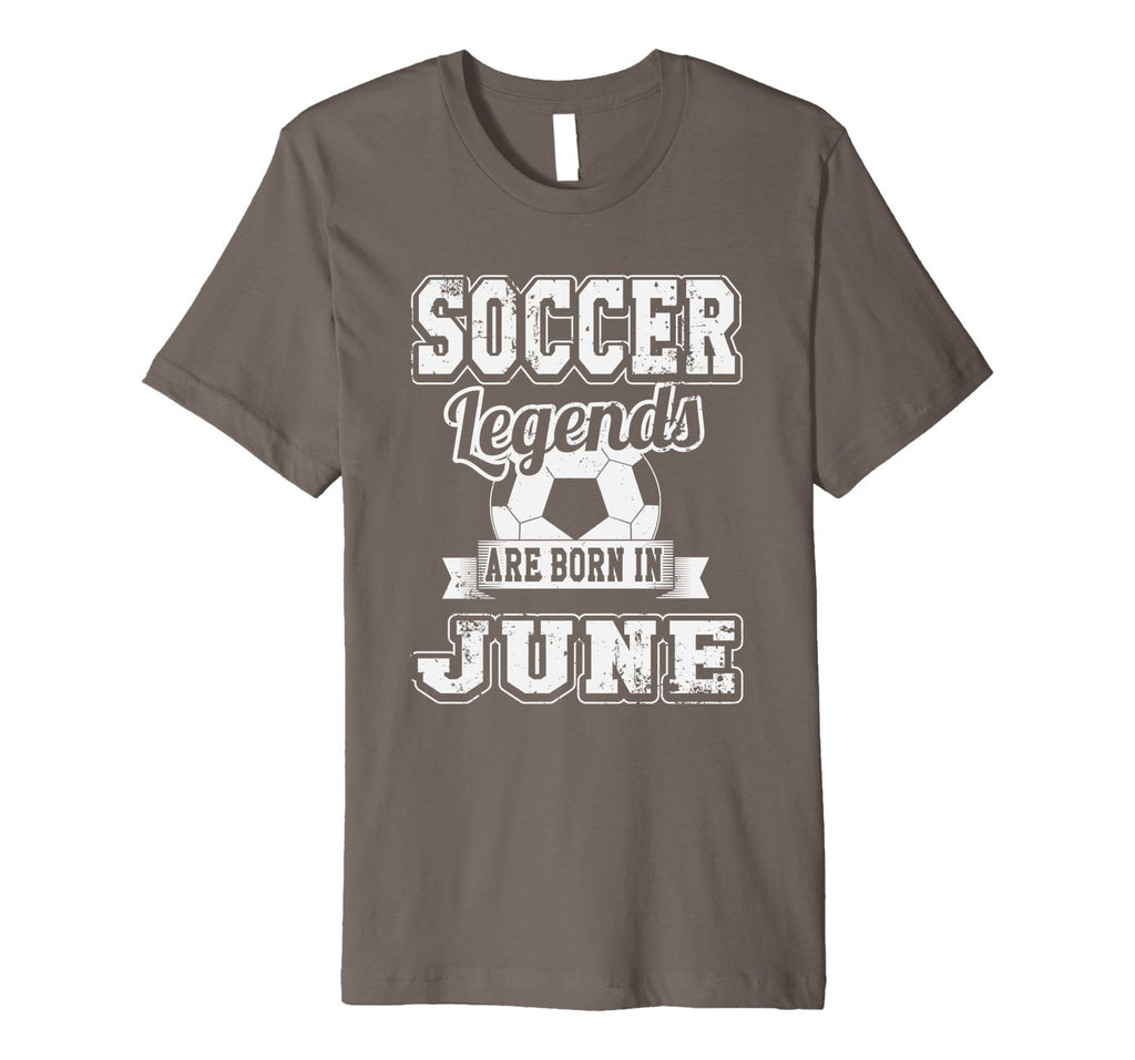 Soccer Legends Are Born In June Birthday T-Shirt
