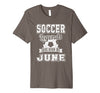 Image of Soccer Legends Are Born In June Birthday T-Shirt