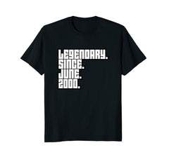 Legendary Since June 2000 T-Shirt Funny 18th Birthday Gift