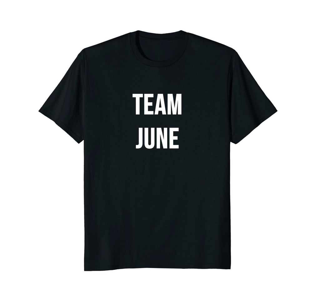 Team June Shirt Trendy 2018 Top Best Month Birthday T-shirt