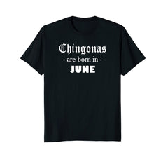 Chingonas Are Born In June- Spanish Birthday T-Shirt