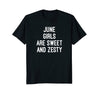 Image of June Girls Are Sweet And Zesty Shirt Birthday Gift T-Shirt