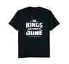 Image of Kings Are Born In June | Birthday Celebration T-shirt