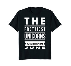 Unicorns are Born in June Cute TShirt Birthday Gift