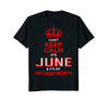 Image of Can't Keep Calm June My Birthday Month Tshirt