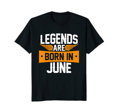 Legends Are Born in June T-shirt, Birthday Gift Tee Shirt