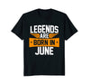 Image of Legends Are Born in June T-shirt, Birthday Gift Tee Shirt