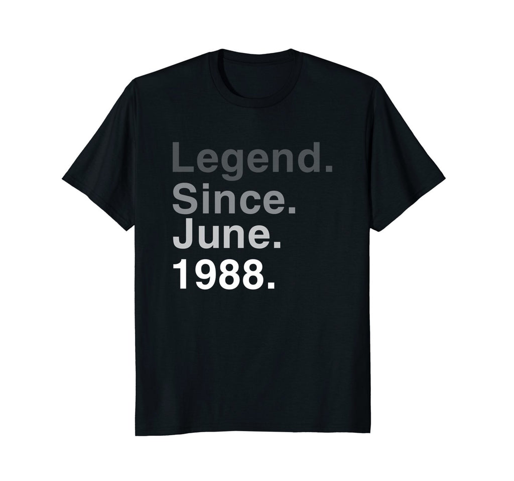 Legend Since June 1988 Shirt 30th Birthday Gifts