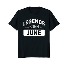 Legends are Born in June T-Shirt Birthday Gift