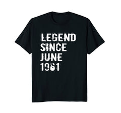 Legend Since June 1961 Tshirt 57th Birthday Gift Tee Shirt