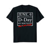 Image of June 6th WW2 D-Day And My Birthday Shirt Epic Tee