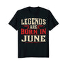 Image of Legends Are Born In June T-Shirt - June Birthday Gift