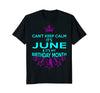 Image of Can't Keep Calm June My Birthday Month Tshirt