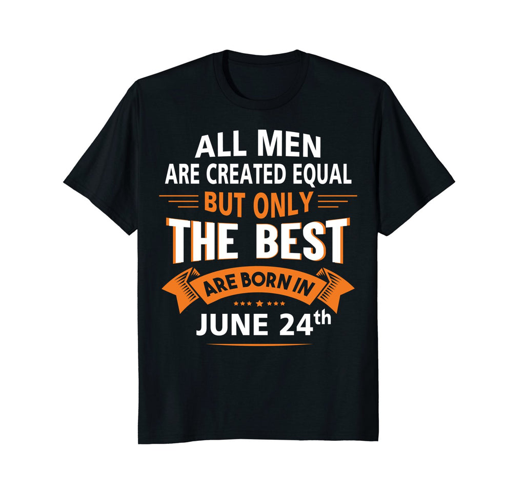 Birthday gifts for men born in June 24th Funny T-Shirt