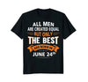 Image of Birthday gifts for men born in June 24th Funny T-Shirt