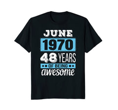 June 1970 - 48th Birthday T-Shirt Gift