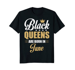 Black Queens Are Born In June Birthday T-Shirt for Women