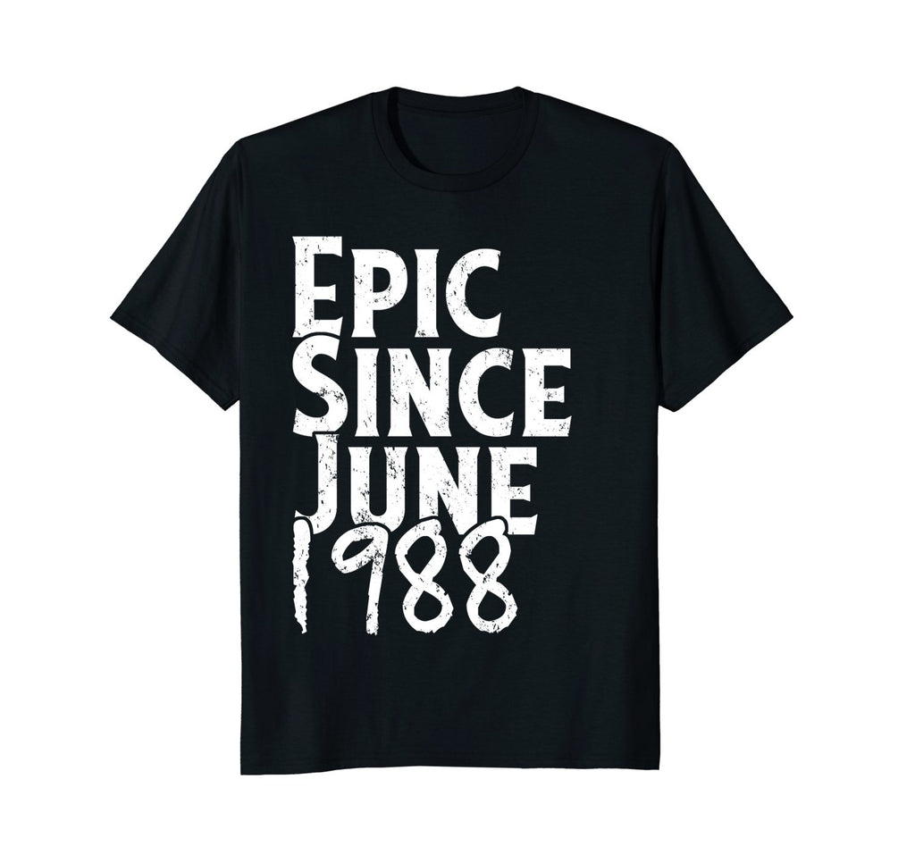 Epic Since June 1988 Shirt - 30th Birthday Gift Tee