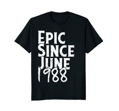 Epic Since June 1988 Shirt - 30th Birthday Gift Tee